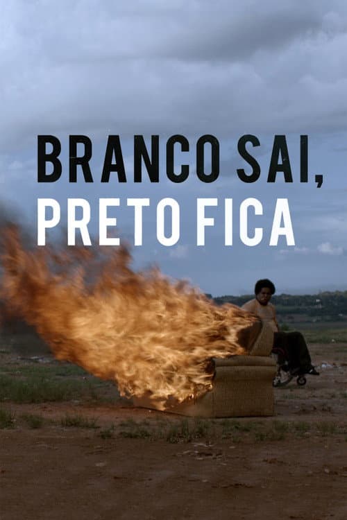 Постер: Branco Sai, Preto Fica