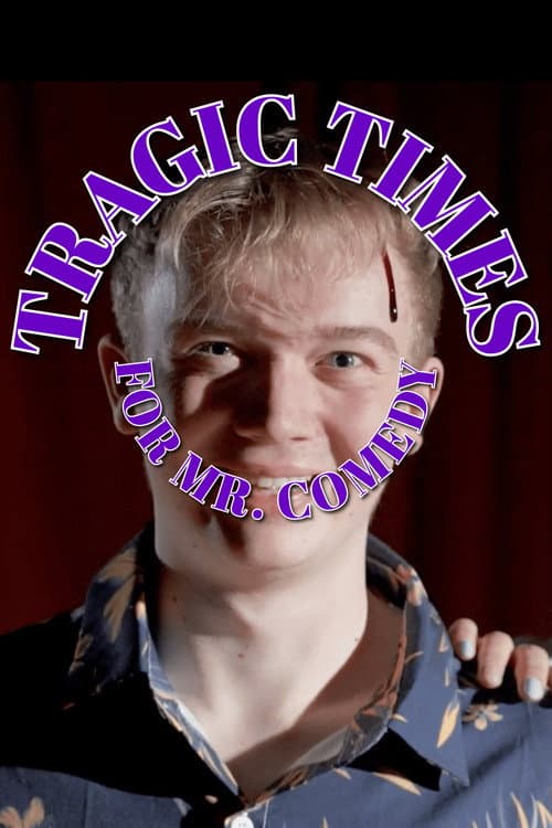 Постер: Tragic Times For Mr. Comedy