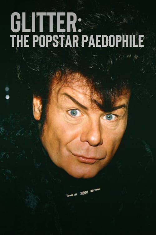 Постер: Glitter: The Popstar Paedophile