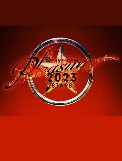 Постер: B’z LIVE-GYM Pleasure 2023 -STARS- TOUR DOCUMENTARY