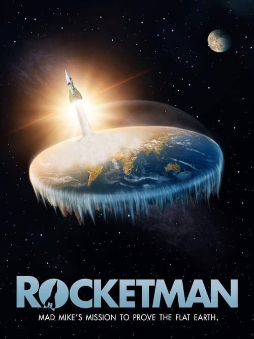 Постер: Rocketman: Mad Mike's Mission to Prove the Flat Earth