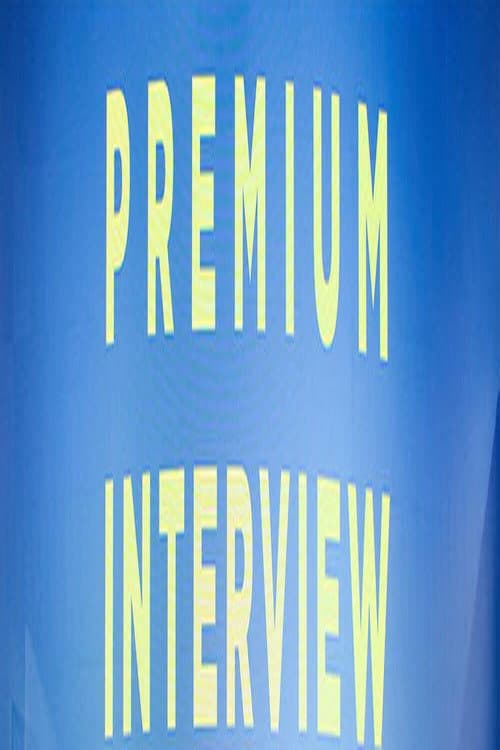 Постер: PREMIUM INTERVIEW