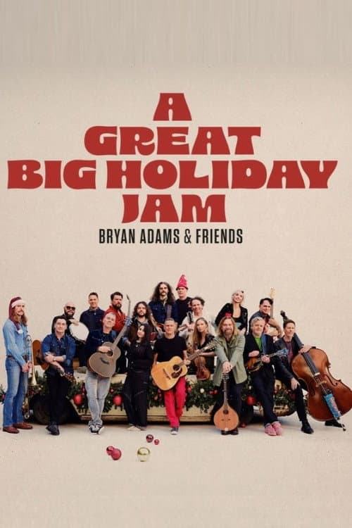 Постер: Bryan Adams and Friends: A Great Big Holiday Jam