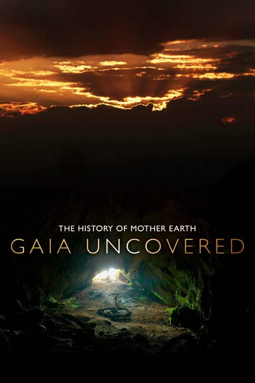 Постер: Gaia Uncovered: The History of Mother Earth