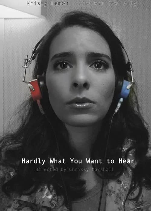 Постер: Hardly What You Want to Hear