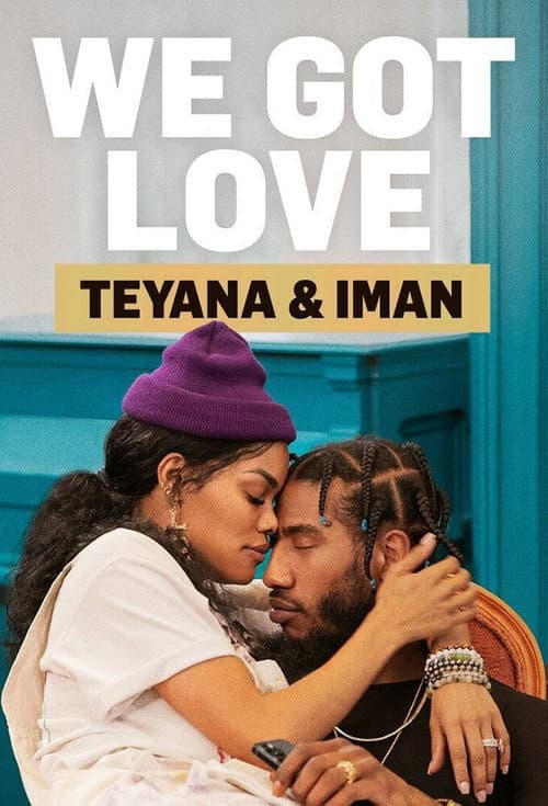 Постер: We Got Love Teyana & Iman