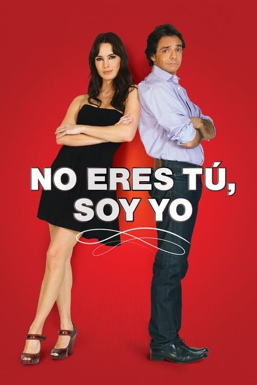 Постер: No Eres Tú, Soy Yo