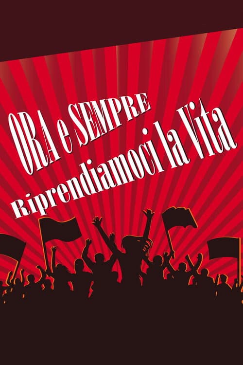 Постер: Ora e sempre riprendiamoci la vita