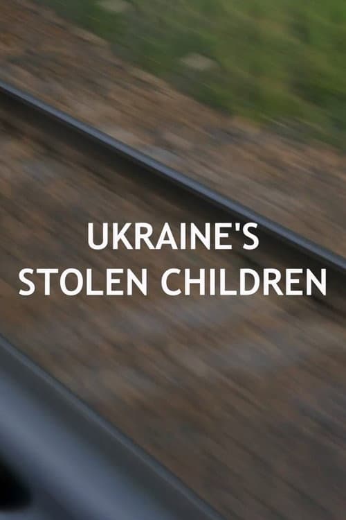 Постер: Ukraine's Stolen Children