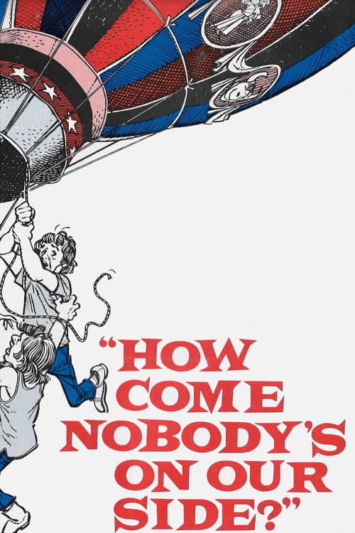 Постер: How Come Nobody's on Our Side?