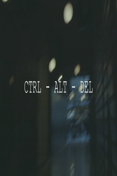 Постер: CTRL – ALT –DEL
