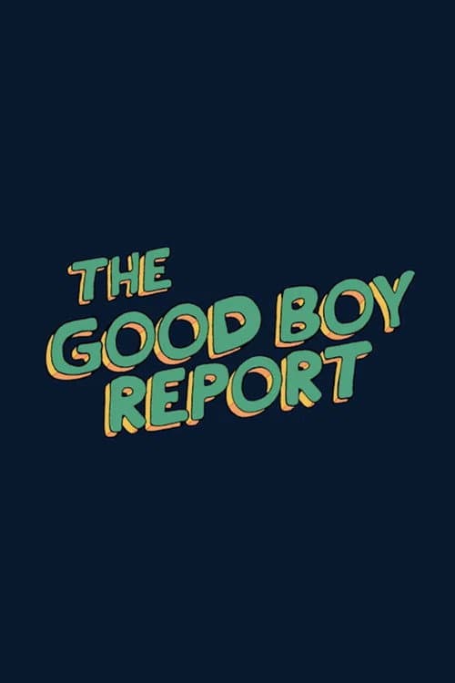 Постер: The Good Boy Report