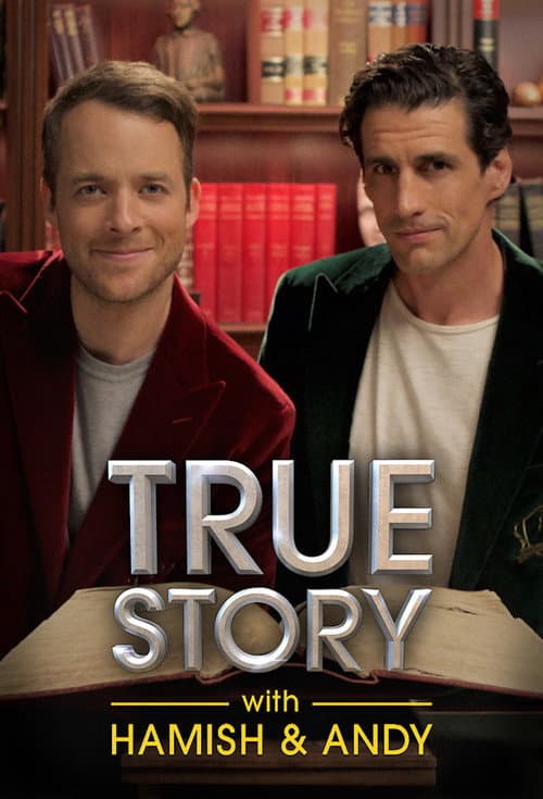 Постер: True Story with Hamish & Andy
