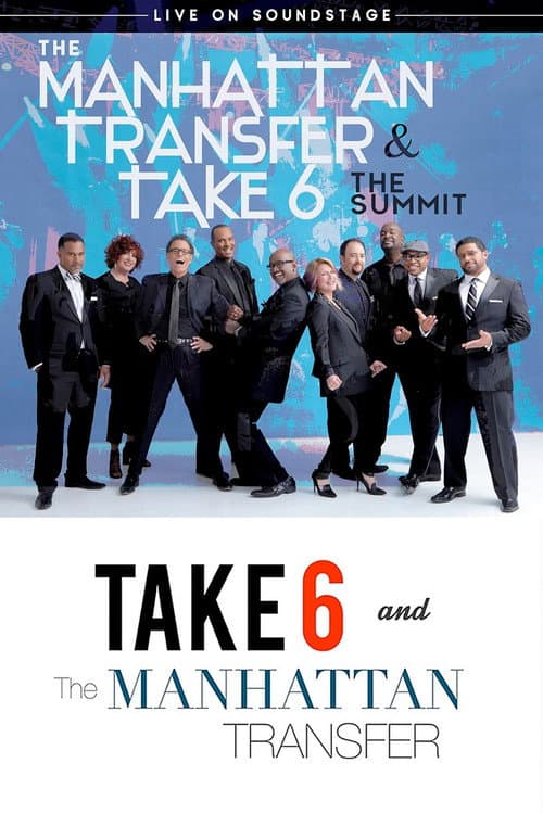 Постер: The Manhattan Transfer & Take 6 - The Summit - Live On Soundstage