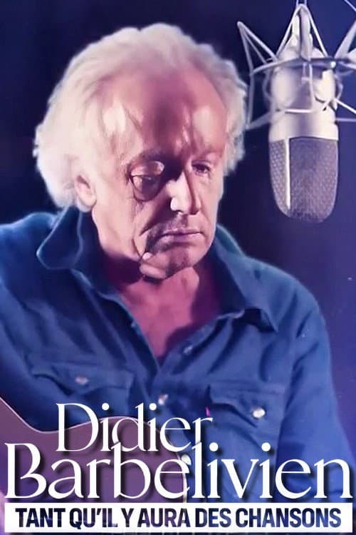 Постер: Didier Barbelivien : tant qu'il y aura des chansons