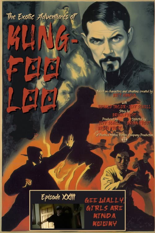 Постер: The Exotic Adventures of Kung-Foo Loo—Episode XXIII: Gee Wally, Girls are Kinda Kooky