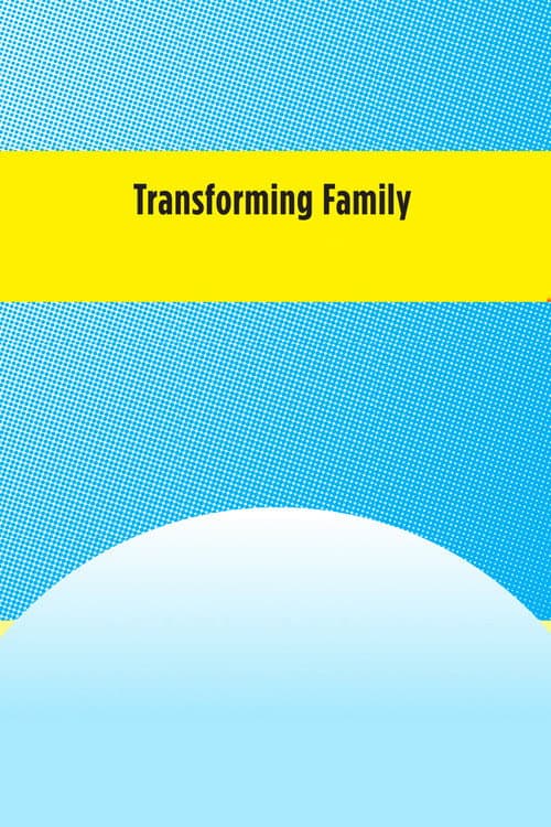 Постер: Transforming Family