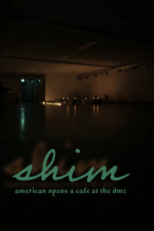 Постер: Shim: American Opens a Cafe at the DMZ