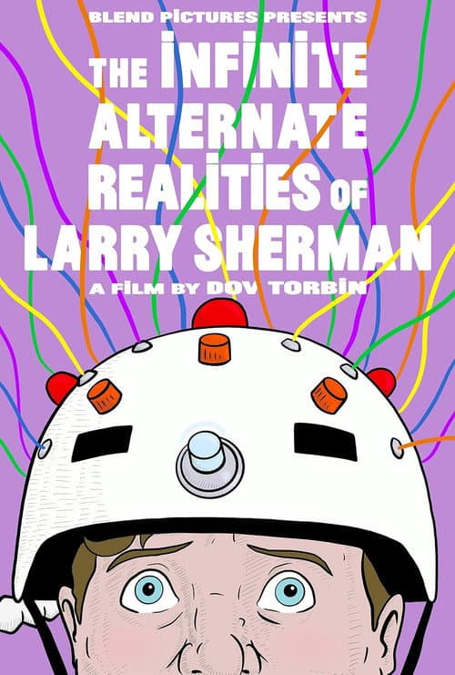 Постер: The Infinite Alternate Realities of Larry Sherman