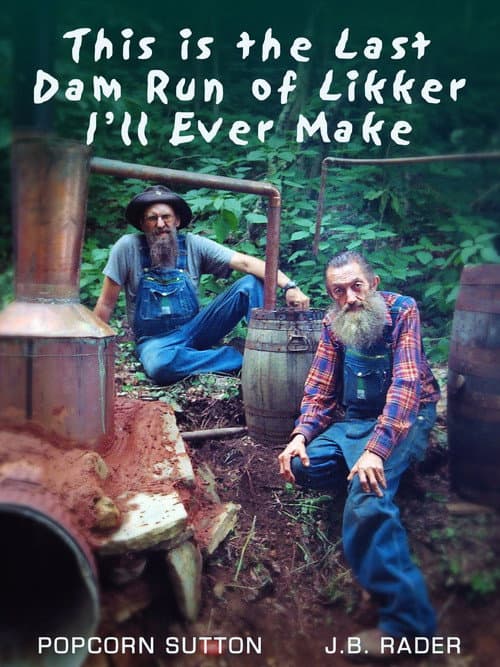 Постер: This Is the Last Dam Run of Likker I'll Ever Make