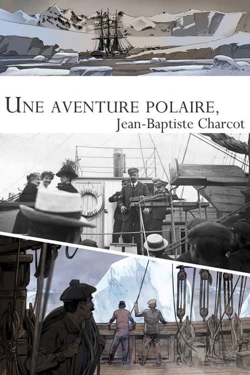 Постер: Une aventure polaire : Jean-Baptiste Charcot