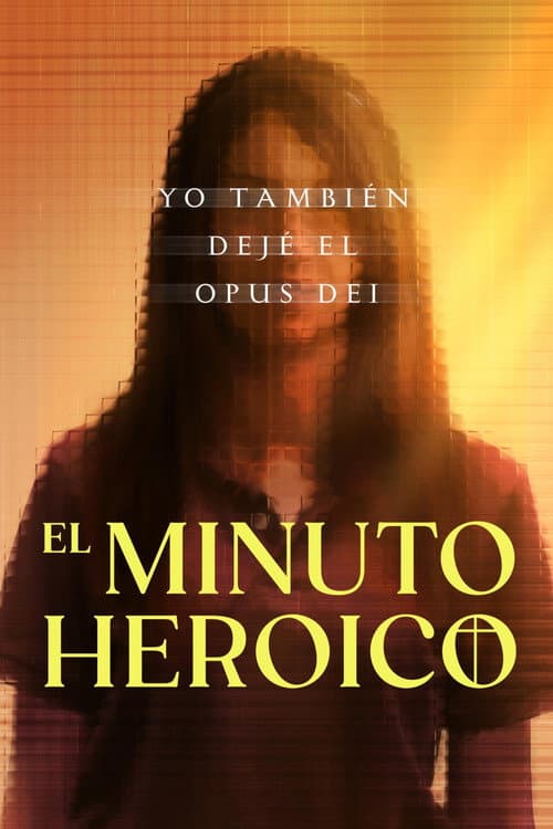 Постер: El minuto heróico: Yo también dejé el Opus Dei