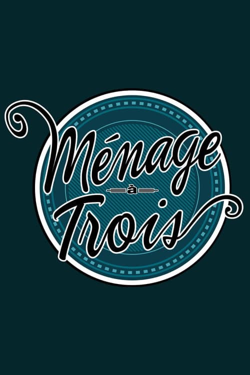 Постер: Ménage à trois