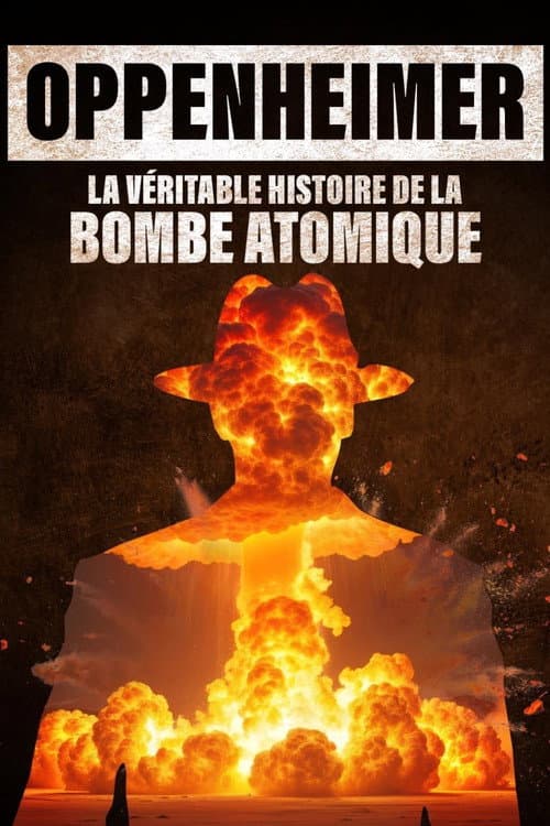 Постер: Oppenheimer, la véritable histoire de la bombe atomique.