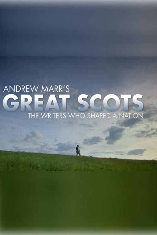 Постер: Andrew Marr's Great Scots: The Writers Who Shaped a Nation