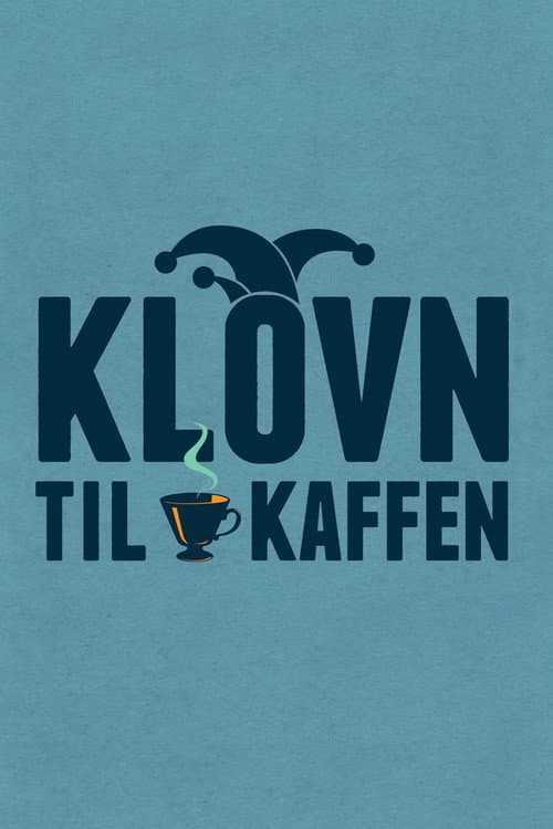 Постер: Klovn til kaffen