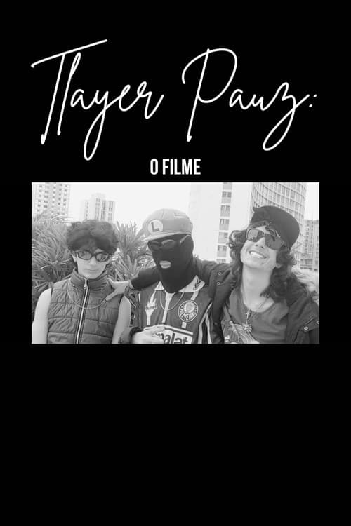Постер: Tlayer Pauz: O Filme