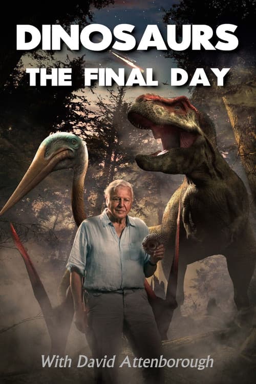 Постер: Dinosaurs: The Final Day with David Attenborough