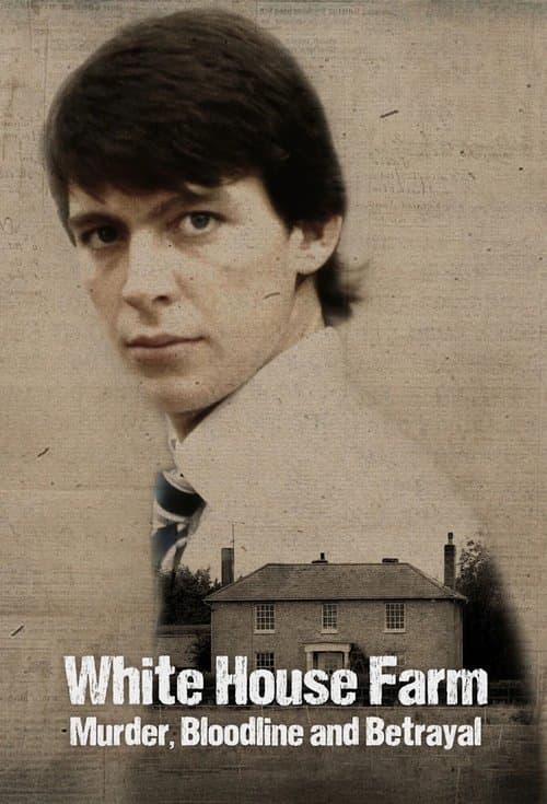 Постер: White House Farm: Murder, Bloodline and Betrayal