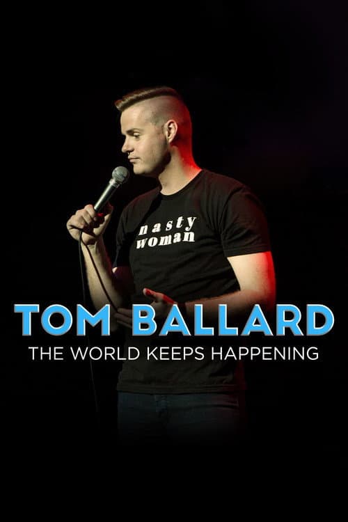 Постер: Tom Ballard: The World Keeps Happening