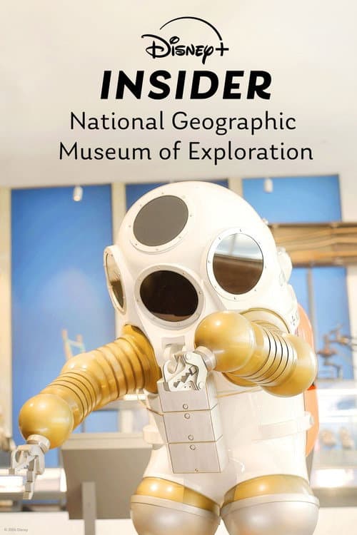 Постер: Disney+ Insider: National Geographic Museum of Exploration