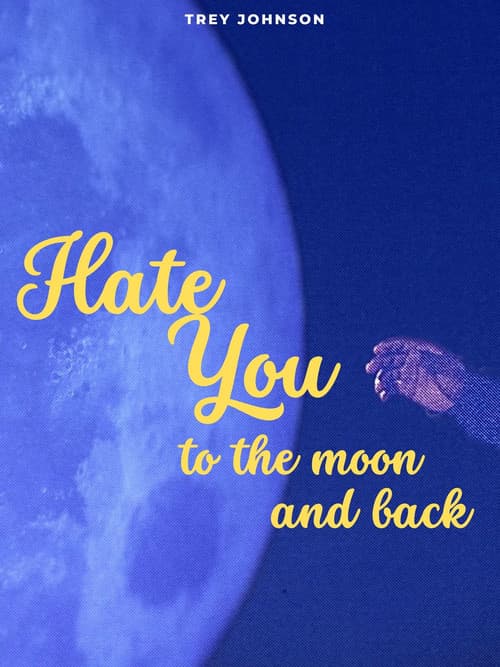 Постер: Hate You to the Moon and Back