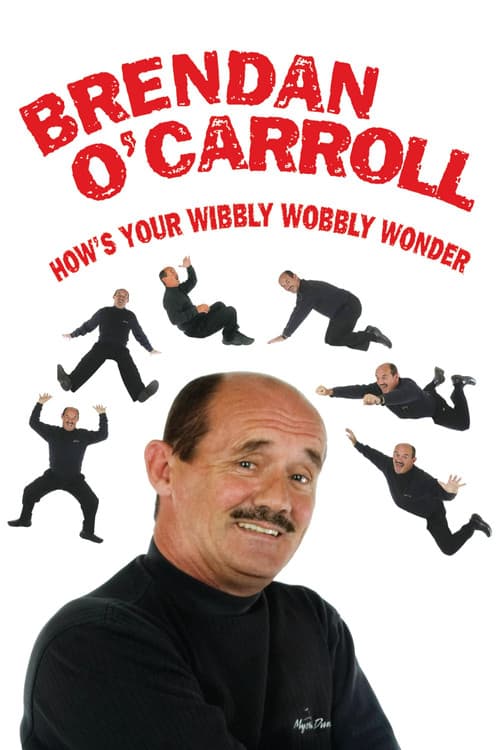 Постер: Brendan O'Carroll: How's Your Wibbly Wobbly Wonder