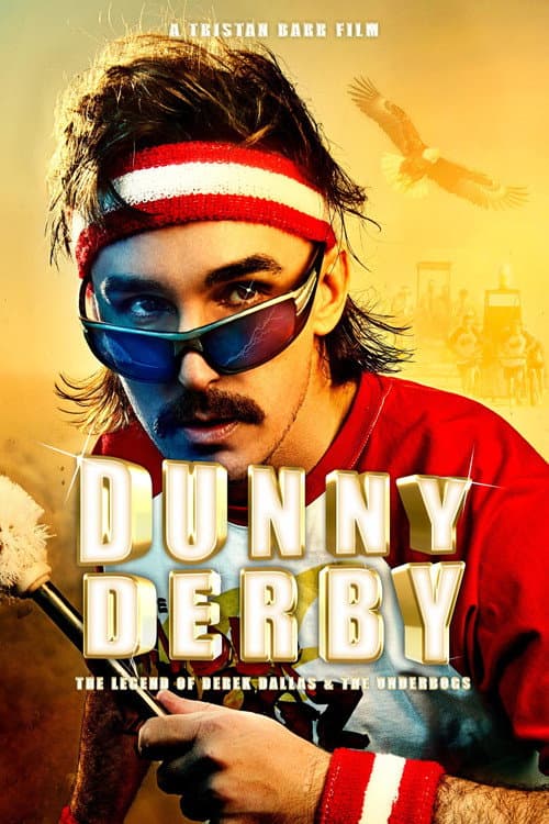 Постер: Dunny Derby: The Legend of Derek Dallas & The Underbogs