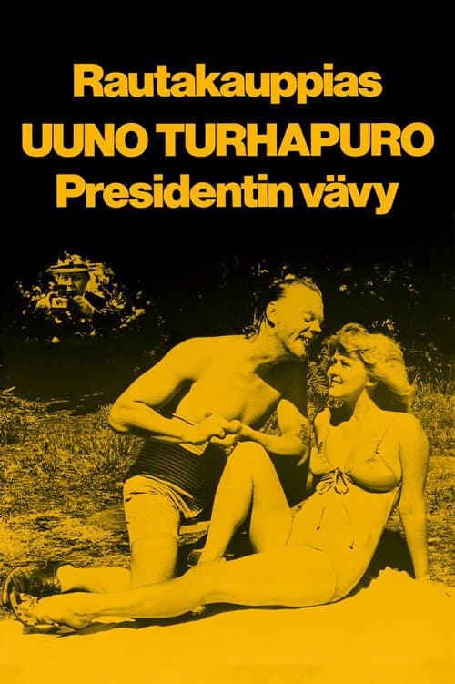 Постер: Rautakauppias Uuno Turhapuro, presidentin vävy