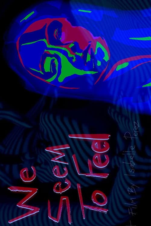 Постер: We Seem to Feel