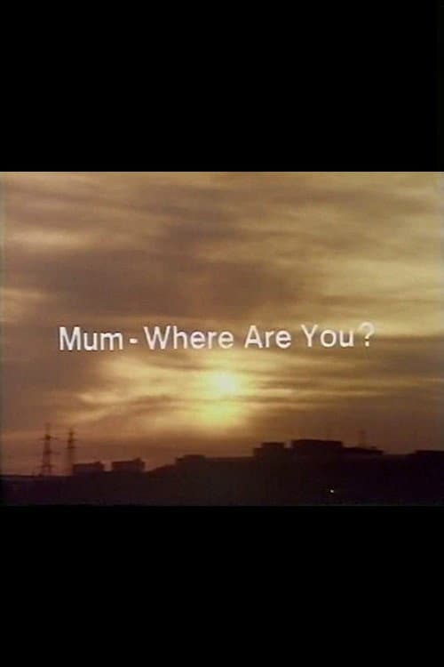 Постер: Mum, Where Are You?