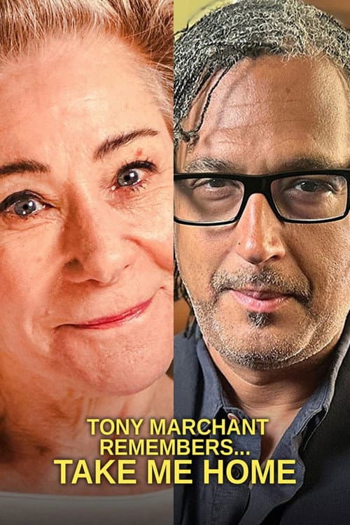 Постер: Tony Marchant Remembers... Take Me Home