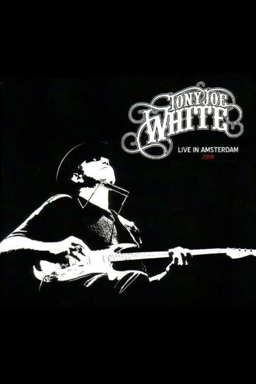 Постер: Tony Joe White - Live In Amsterdam