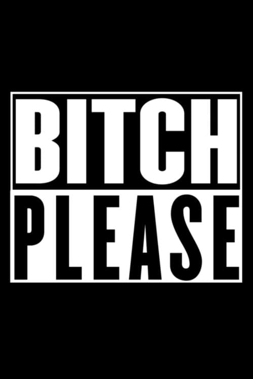 Постер: Bitch Please
