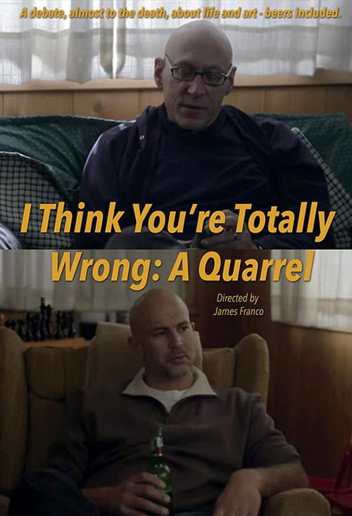 Постер: I Think You're Totally Wrong: A Quarrel