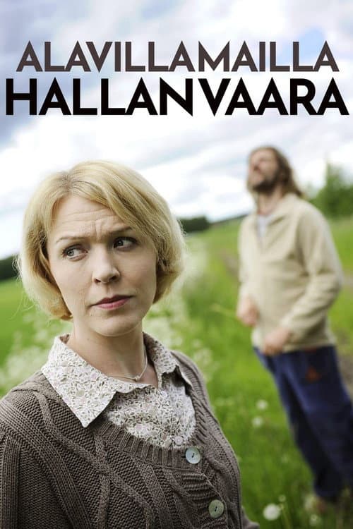 Постер: Alavilla mailla hallan vaara
