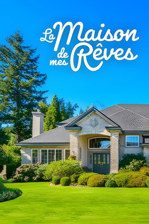 Постер: La maison de mes rêves