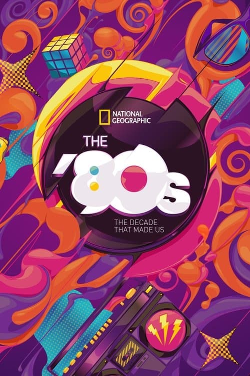Постер: The '80s: The Decade That Made Us