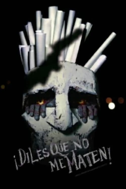 Постер: ¡Diles que no me maten!