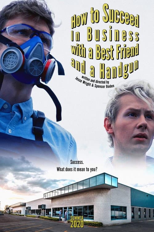Постер: How to Succeed In Business with a Best Friend and a Handgun